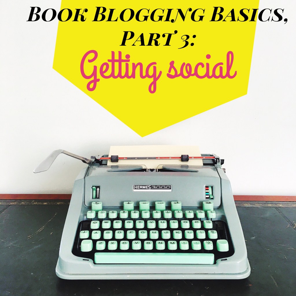 Book blogging basics, part 3: getting social